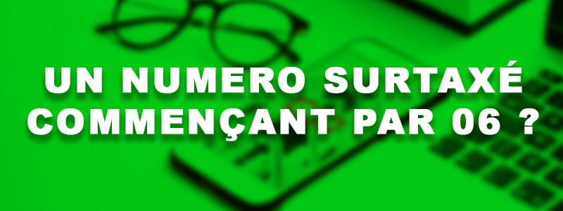 Un numero surtaxé commençant par 06