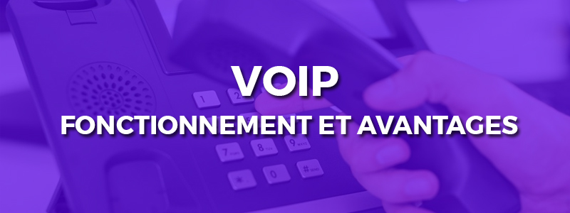 VOIP - Fonctionnement et Avantages